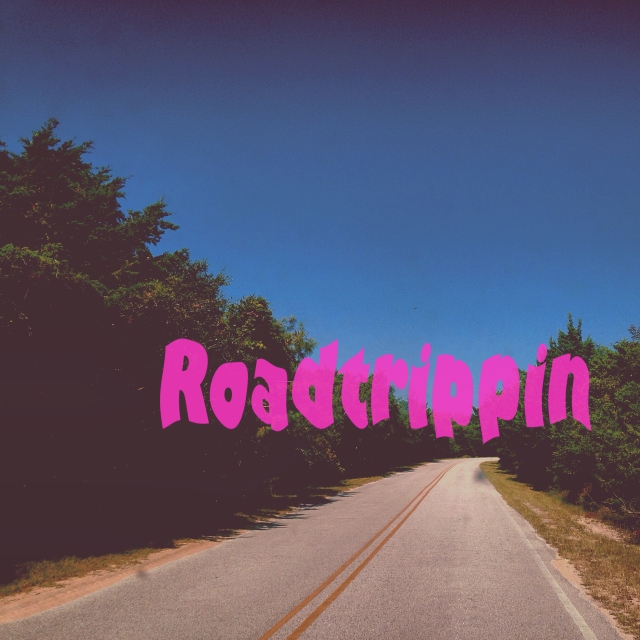 roadtrippin
